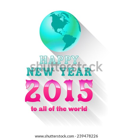 Happy new year 2015 with earth. Vector illustration. Can use for Holiday Greeting Card new year.