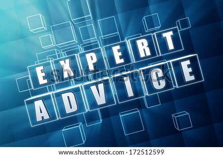 expert advice - text in 3d blue glass cubes with white letters, business consult concept