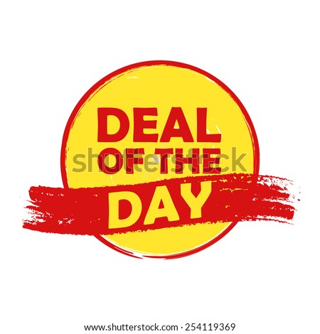 deal of the day drawn label - text in red and yellow round banner, business shopping concept