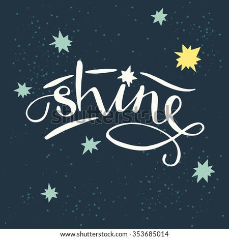 Shine Hand Lettering Hand Drawn Typography Poster Can Be Used For T