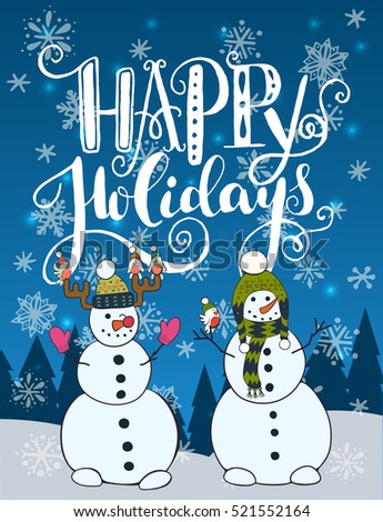 Happy holidays unique hand lettering with funny cartoon snowman, winter forest and snow on the background. Great design elements for Xmas invitation or greeting card, flyer, print and holiday poster.