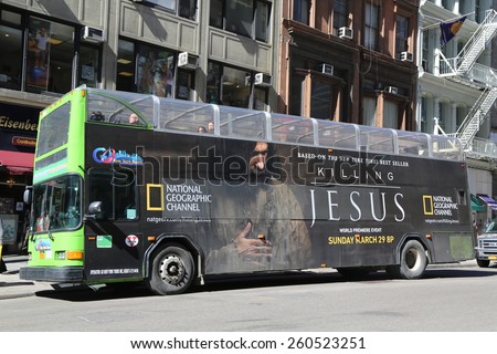 NEW YORK - MARCH 12, 2015: Go NY tour Hop on Hop off bus with Killing Jesus TV premier advertisement in Manhattan. Go NY tours provides variety of New York City tours on Double Decker buses