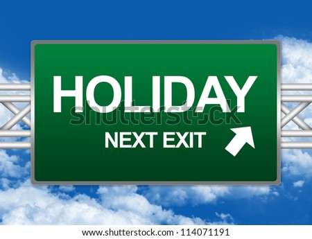 Green Highway Street Sign For Holiday Concept Present By Holiday Next Exit Sign Against A Blue Sky Background