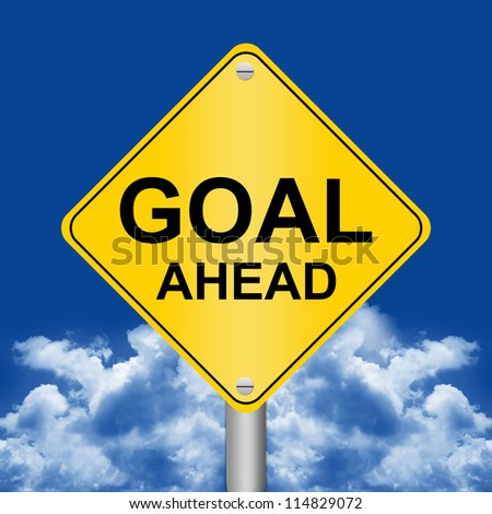Business Concept Present By Yellow Rhombus Goal Ahead Road Sign Against A Blue Sky Background