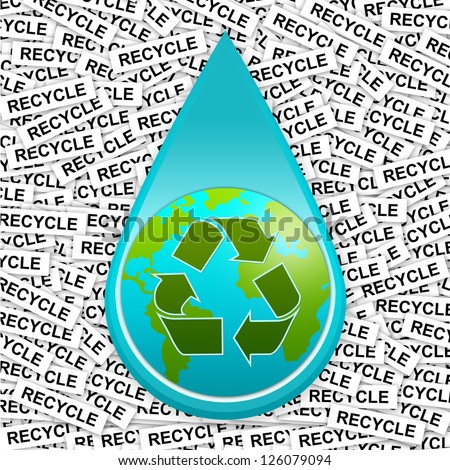 Save Water Concept Present By Water Drop With The Earth and Green Recycle Sign Inside in Recycle Label Background