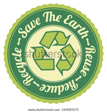 Graphic For Save The Earth Concept Present By Green Vintage Style Save The Earth, Reuse, Reduce, Recycle Stamp, Label, Sticker or Icon Isolated on White Background