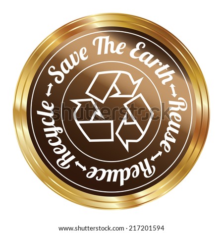 Graphic For Save The Earth Concept Present By Brown Metallic Style Save The Earth, Reuse, Reduce, Recycle Stamp, Label, Sticker or Icon Isolated on White Background