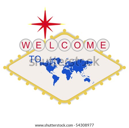 Welcome To The World Or Earth Sign In Style Of Famous Las Vegas ... Welcome To The World Or Earth Sign In Style Of Famous Las Vegas ...