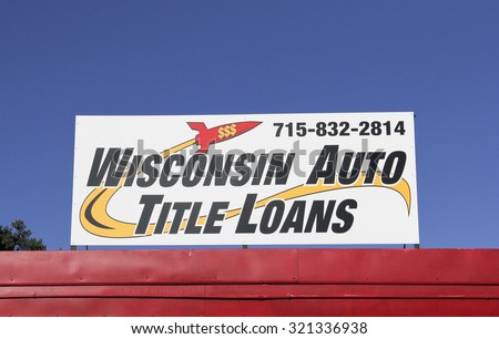 SPENCER , WISCONSIN, September, 28, 2015  Wisconsin Auto Title Loans Sign. Wisconsin Auto Title Loans is a fast cash loan company based in Wisconsin