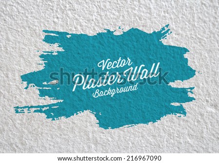 Plaster wall with paint splotch background. Vector design. Instant color change of the ink stain.