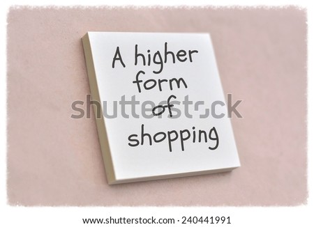 Text a higher form of shopping on the short note texture background