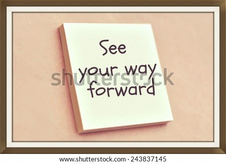 Text see your way forward on the short note texture background
