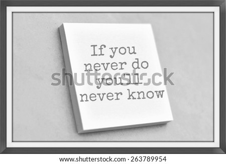Vintage style text if you never do you\'ll never know on the short note texture background