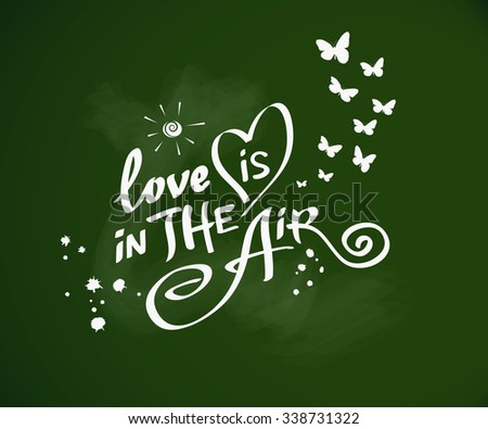 Love Is In The Air - Hand Drawn Quotes. This Illustration ...