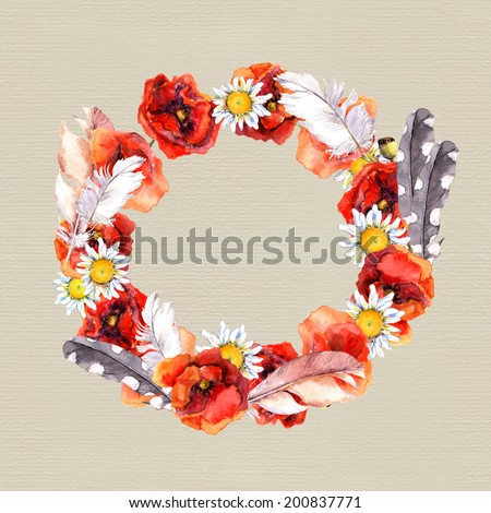 Floral pretty circle wreath with vibrant flowers (poppies, camomile) and feathers for retro card. Watercolor vintage art on paper background