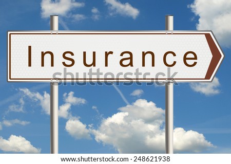Insurance singpost on a background of blue sky with clouds. Raster