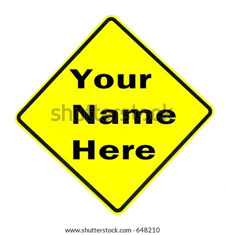 Your name here Sign isolated on a white Background
