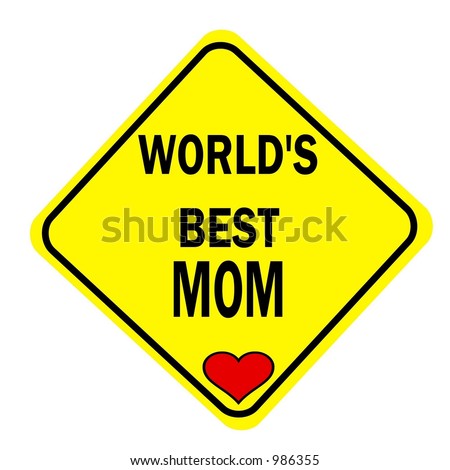 Best Mom Signs