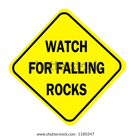 http://image.shutterstock.com/display_pic_with_logo/10690/10690,1144460421,56/stock-photo-yellow-diamond-watch-for-falling-rocks-traffic-sign-isolated-on-a-white-background-1180347.jpg