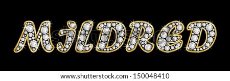 The girl, female name MILDRED made of a shiny diamonds style font, brilliant gem stone letters building the word, isolated on black background.
