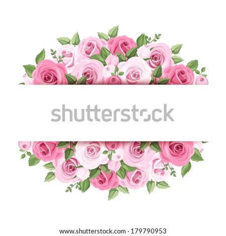 Background with pink roses Vector eps-10 Background with pink roses Vector eps-10