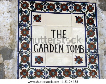 Garden Tomb in Jerusalem, one of two sites proposed as the place of Jesus\' burial . Israel