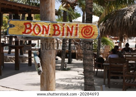 Welcome sign, Bon Bini Bon Bini means WELCOME in Papiamentu on the Netherlands Antilles or Leeward islands, Aruba, Curacao and Bonaire