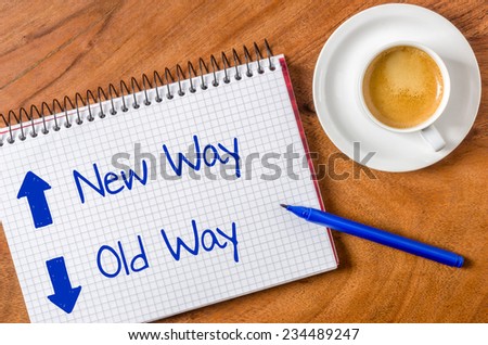 New way- old way written on a notepad