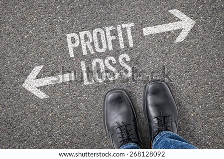 Decision at a crossroad - Profit or Loss