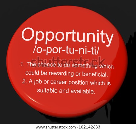 Opportunity Definition Button Shows Chance Possibility Or Career Position