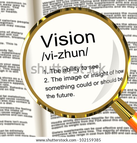 Vision Definition Magnifier Shows Eyesight Or Future Goals