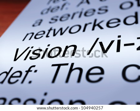 Vision Definition Closeup Shows Eyesight Or Future Goals