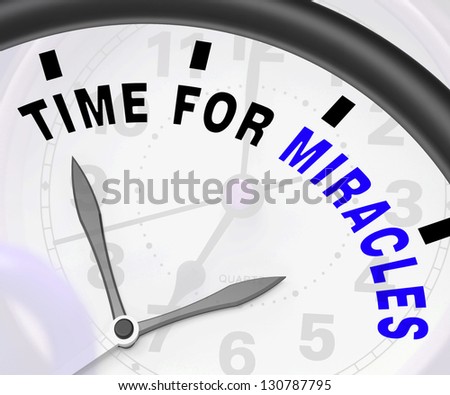 Time For Miracles Message Showing Faith In God