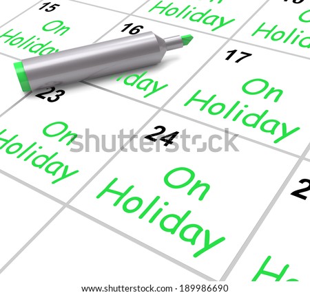 On Holiday Calendar Showing Annual Leave Or Time Off