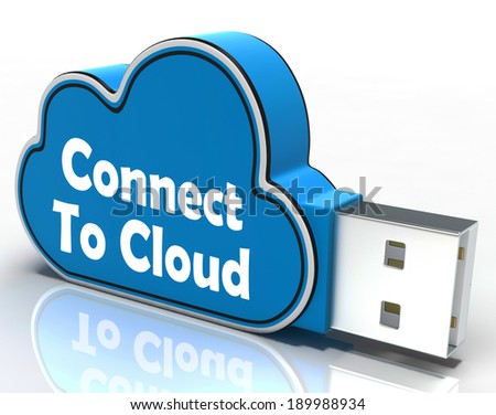 Connect To Cloud Pen drive Meaning Connection Support And Cloud Business