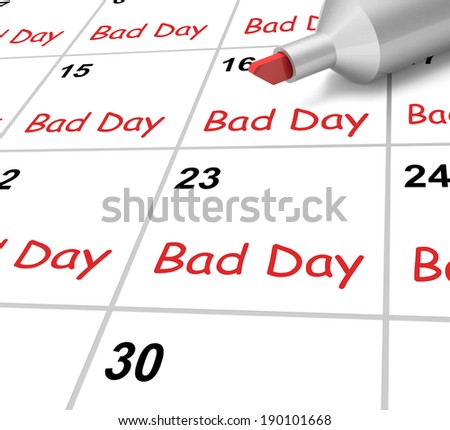 Bad Day Calendar Showing Rough Or Stressful Time