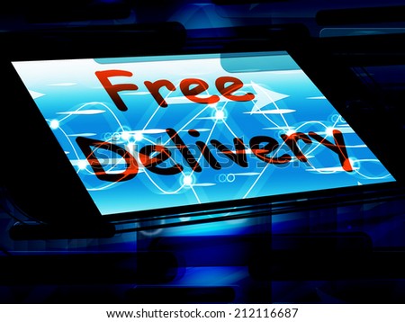 Free Delivery On Screen Showing No Charge Or Gratis Deliver