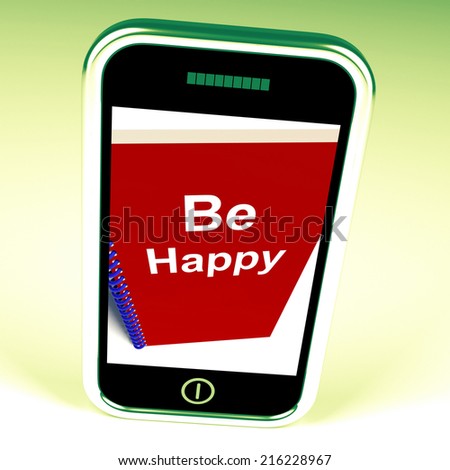 Be Happy Phone Meaning Being Happier or Merry