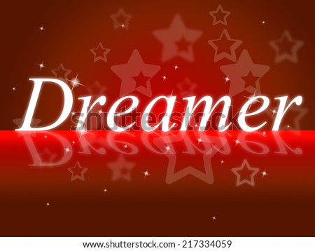 Dreamer Dream Representing Goals Vision And Aspiration