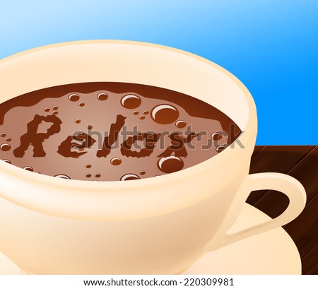 Relax Coffee Indicating Rest Relaxed And Recreation