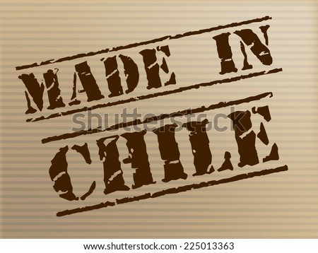 Made In Chile Showing South America And Export