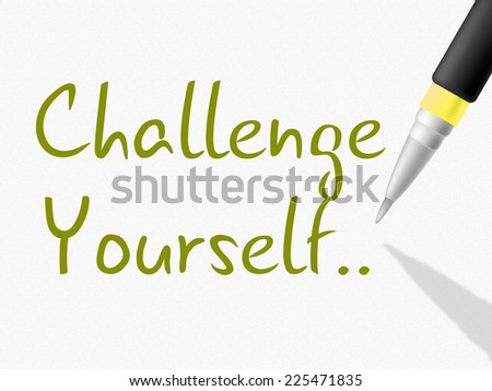 Challenge Yourself Meaning Improvement Determination And Goal