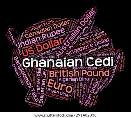 Ghanaian Cedi Meaning Foreign Exchange And Wordcloud
