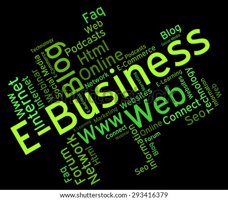 Ebusiness Word Showing World Wide Web And Website Searching