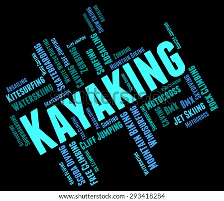 Kayaking Word Showing Water Sport And Wordcloud