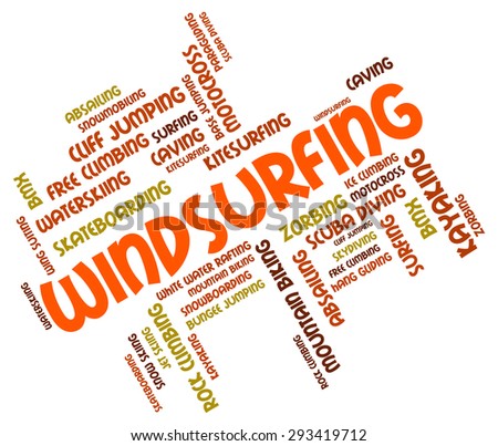 Windsurfing Word Representing Sail Boarding And Windsurfers