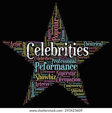http://image.shutterstock.com/display_pic_with_logo/109411/293423609/stock-photo-celebrities-star-meaning-notorious-word-and-notable-293423609.jpg