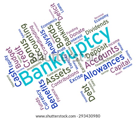 Bankruptcy Word Showing Bad Debt And Owing