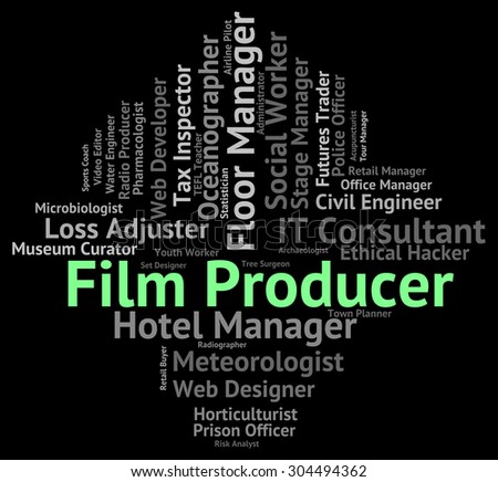 Film Producer Indicating Word Career And Organizer