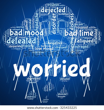 Worried Word Meaning Ill At Ease And Under Stress